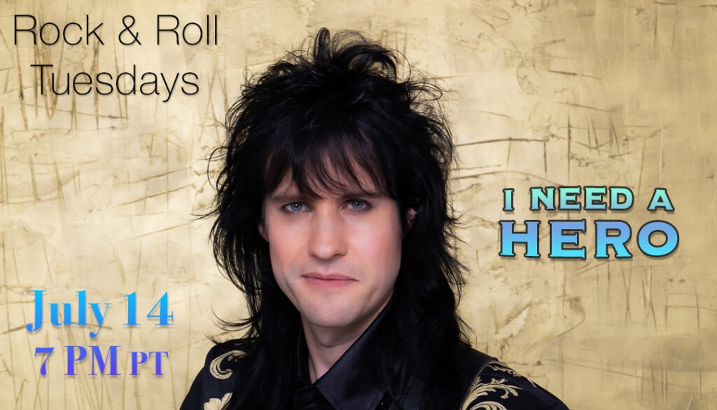 Rocky Kramer’s Rock & Roll Tuesdays Presents “I Need A Hero” On Tuesday, July 14th, 2026 7 PM PT on Twitch Rocky Kramer’s Rock & Roll Tuesdays Presents “I Need A Hero” On Tuesday, July 14th, 2026 7 PM PT on Twitch