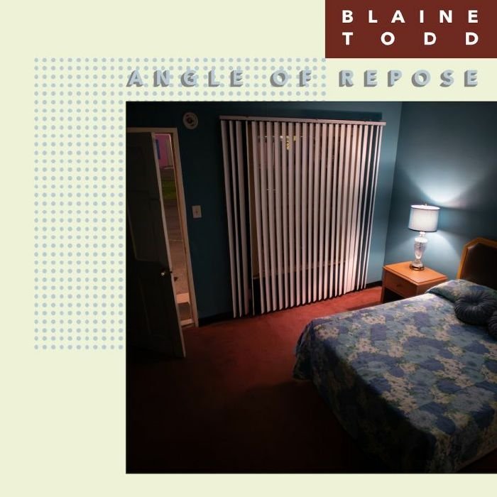 Blaine Todd Angle of Repose Blaine Todd Angle of Repose