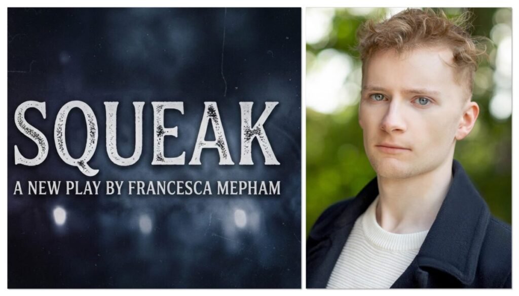 Exclusive Interview with Squeak Actor Will Meadows • Blazing Minds Exclusive Interview with Squeak Actor Will Meadows • Blazing Minds